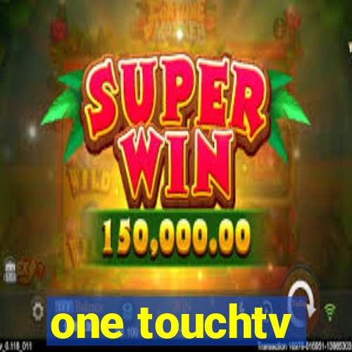 one touchtv